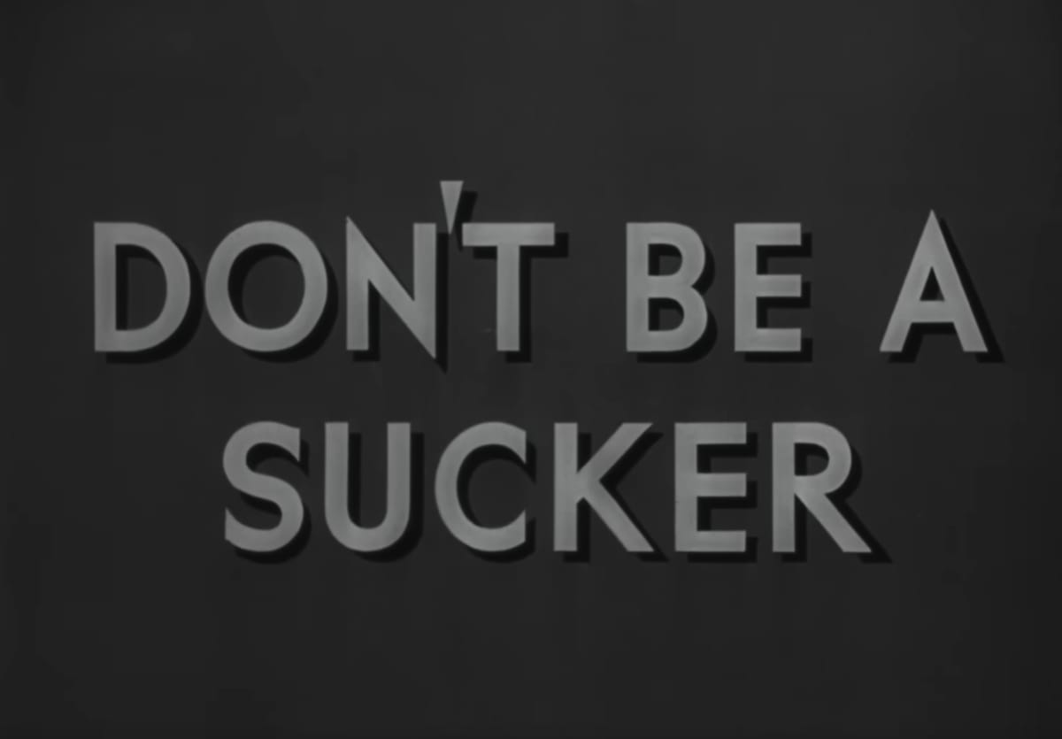 Don't Be a Sucker, We are In This Together